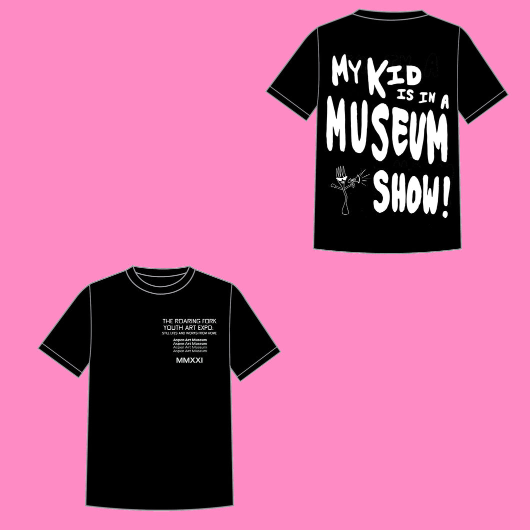 My Kid Is in a Museum Show! T-Shirt
